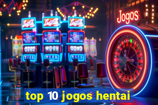 top 10 jogos hentai